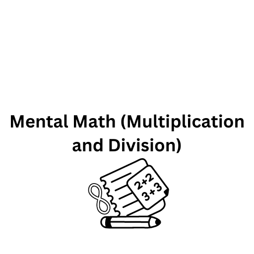 Mental Math (Multiplication and Division)